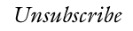 Unsubscribe